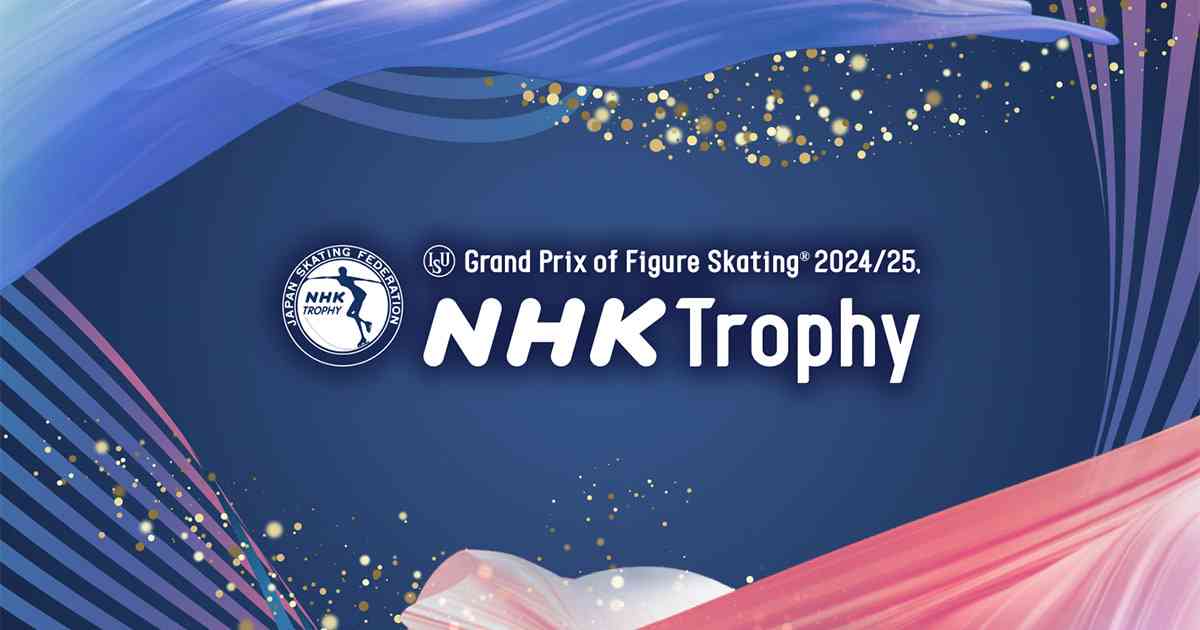 出場予定選手 | 2024 NHK杯 国際フィギュアスケート競技大会