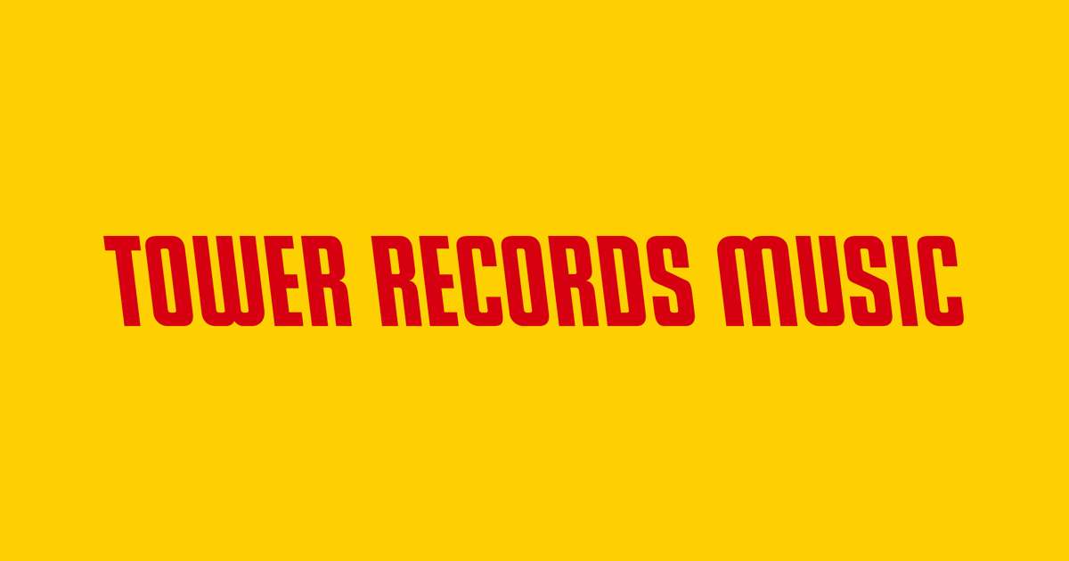TOWER RECORDS MUSIC | 音楽サブスクサービス