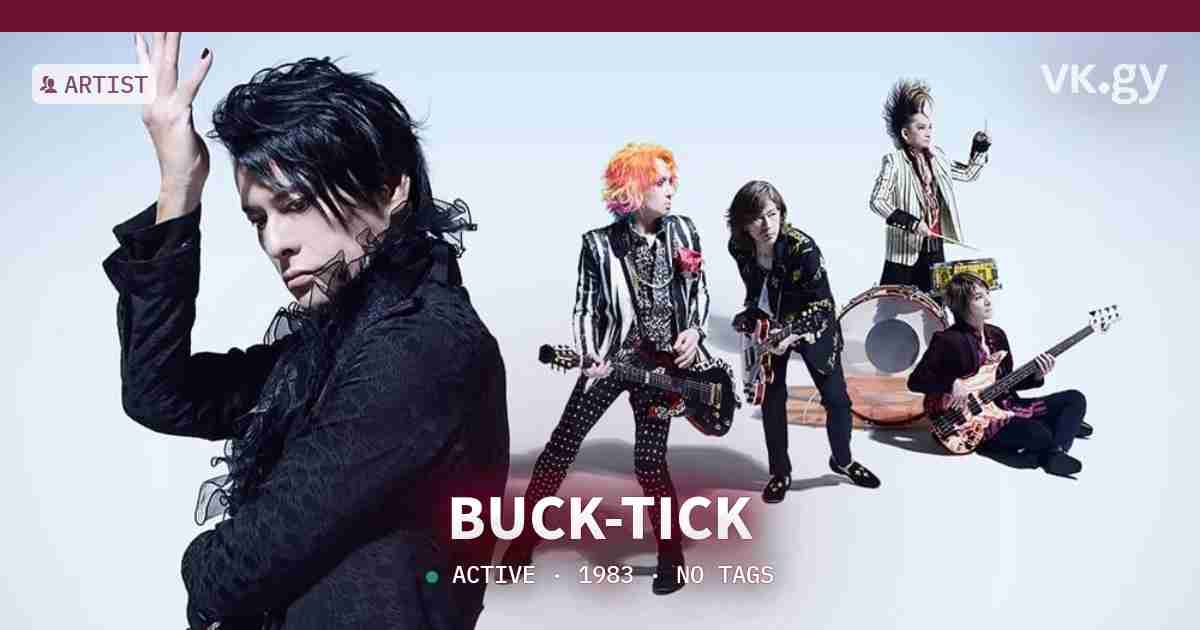 BUCK-TICK profile | BUCK-TICKプロフィール | vkgy (ブイケージ)
