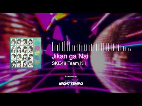 SKE48 Team KII - Jikan ga Nai EP (Produced By Night Tempo)