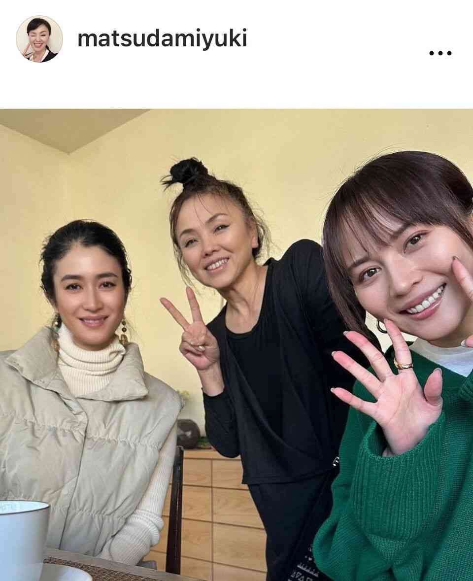 松田美由紀「気がつけば８時間！」小雪に比嘉愛未…美魔女集合の女子会を公開「２人とも美しい。女神ね」（スポーツ報知） - Yahoo!ニュース