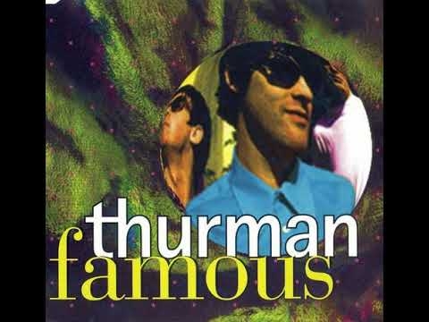 Thurman -  Famous (Single Version)