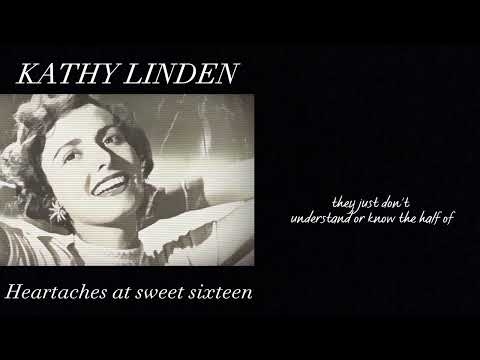 Heartaches at sweet sixteen (KATHY LINDEN)