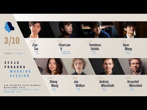 The 19th International Fryderyk Chopin Piano Competition (morning session), 3.10.2025