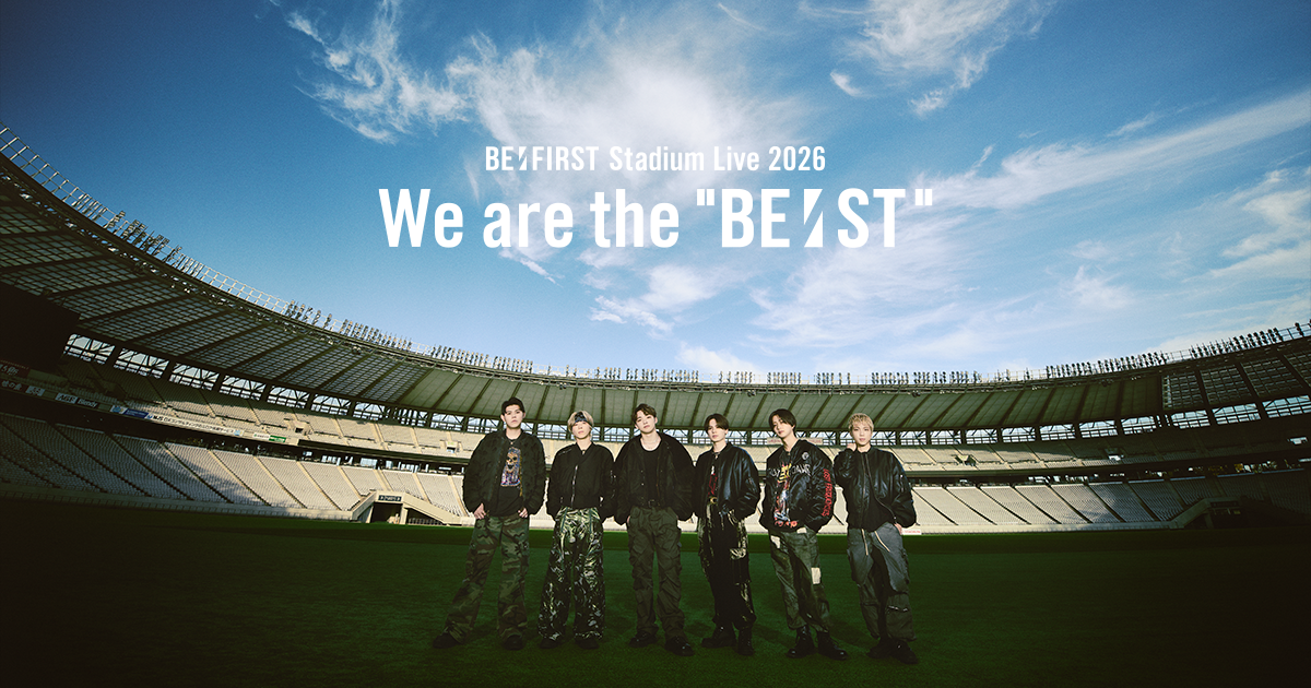 BE:FIRST Stadium Live 2026 We are the “BE:ST” 開催決定！チケット先行のご案内  |  BE:FIRST Stadium Live 2026 We are the BE:ST