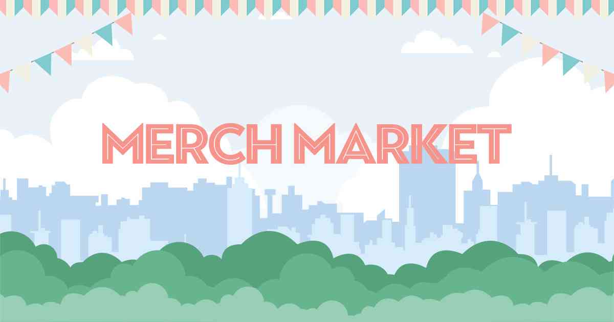 INFORMATION | MERCH MARKET