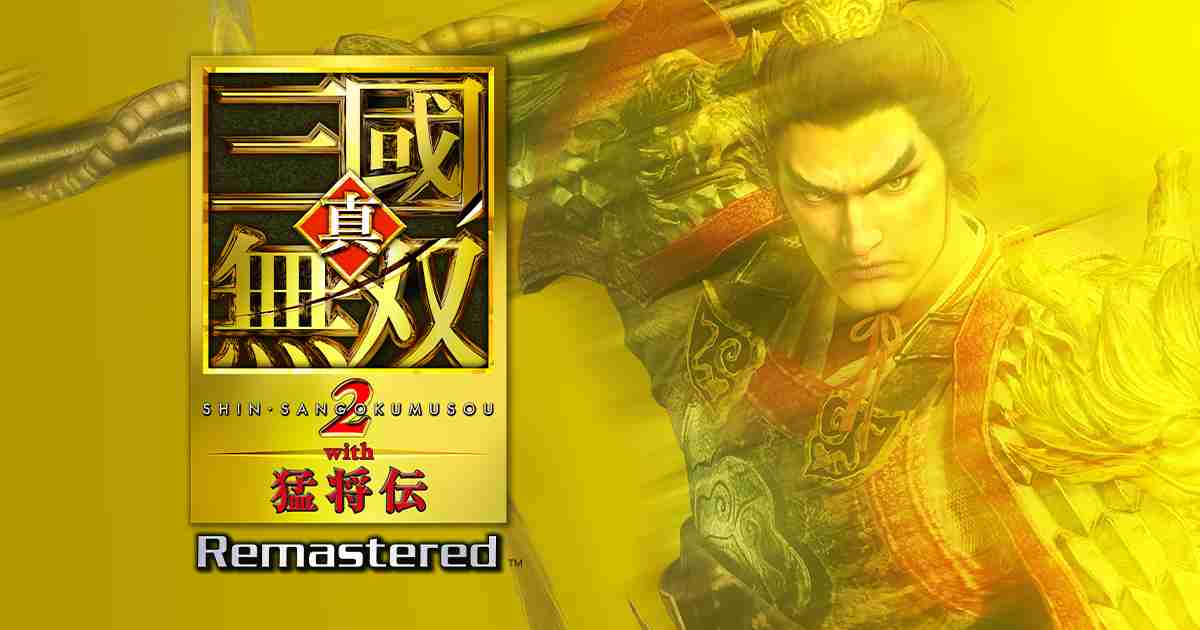 真・三國無双２ with 猛将伝 Remastered