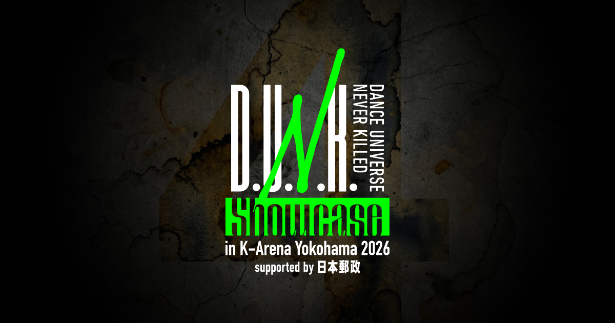 D.U.N.K. Showcase in K-Arena Yokohama 2026 | 2026.3.13-15
