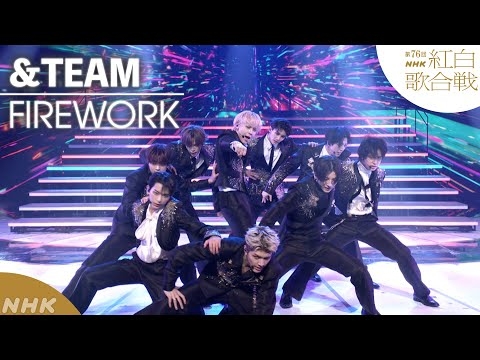 【#NHK紅白】&TEAM「FIREWORK」今年 日韓でミリオンヒット｜紅白歌合戦｜NHK