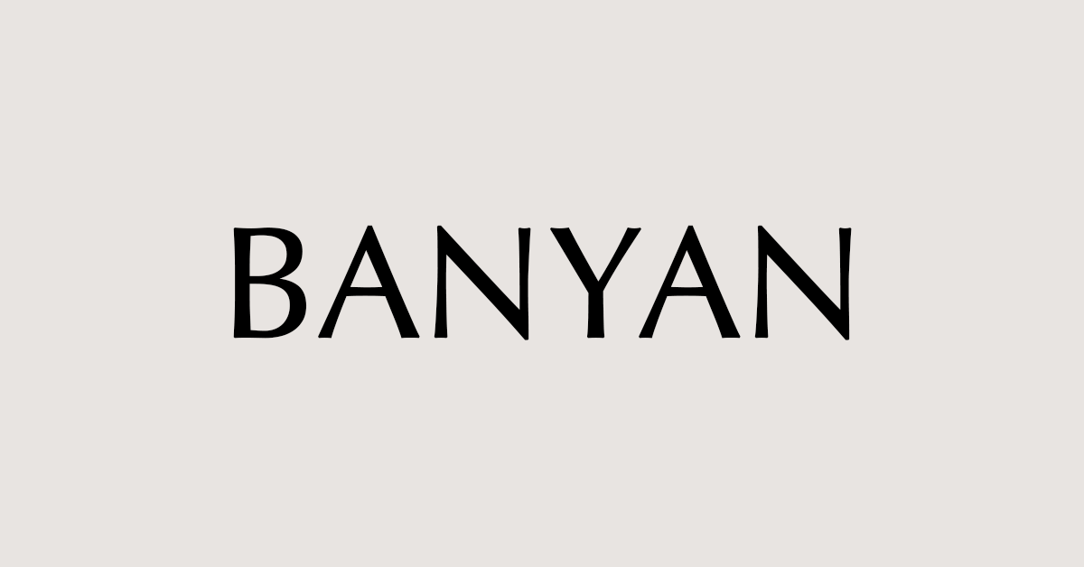         BANYAN （バンヤン）              