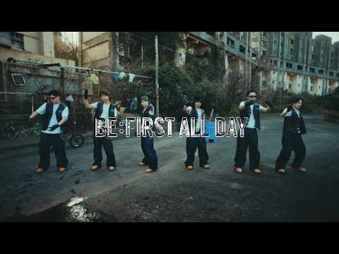 BE:FIRST / BE:FIRST ALL DAY -Music Video-