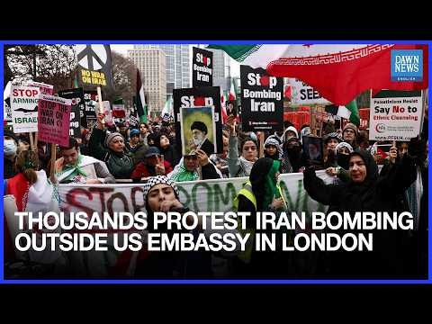Thousands Protest Iran Bombing Outside US Embassy in London | Dawn News English