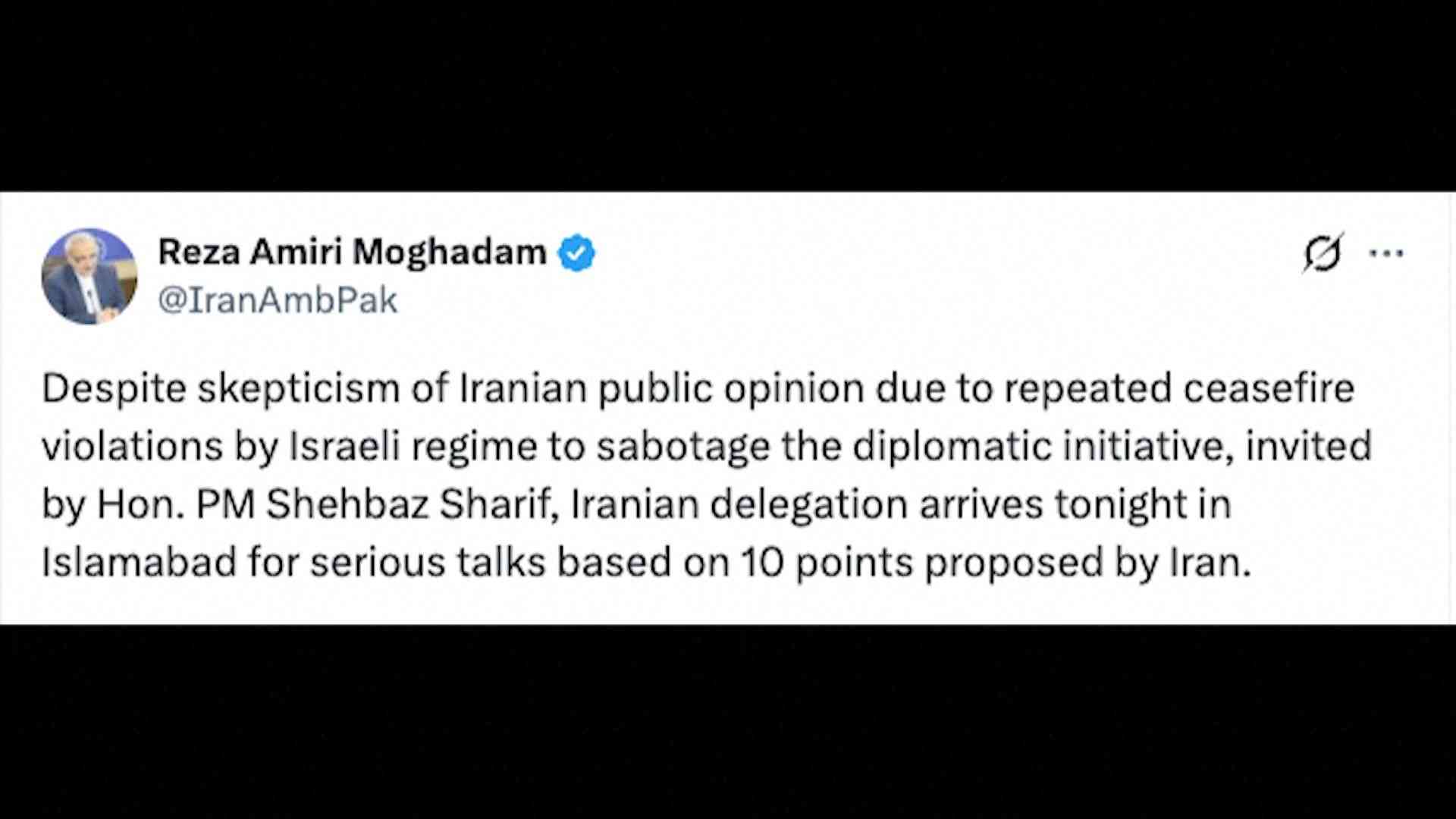 イラン大使「真剣な協議を行う」　パキスタンに9日夜到着と投稿もすぐ削除　協議参加を明確にしないことで圧力かける狙いか（FNNプライムオンライン（フジテレビ系）） - Yahoo!ニュース