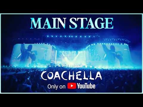 Main Stage - Live from Coachella 2026