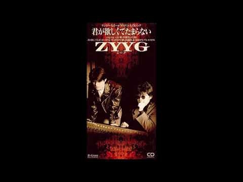 ZYYG - 君が欲しくてたまらない