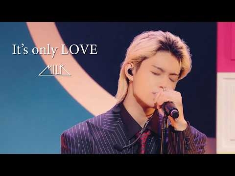 M!LK - It’s only LOVE (from M!LK 11th Anniversary Day～爆裂11時間生配信～)