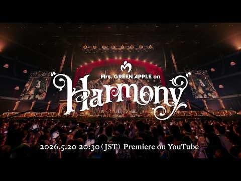 ＜5月20日(水)20:30プレミア公開＞ Mrs. GREEN APPLE on “Harmony”