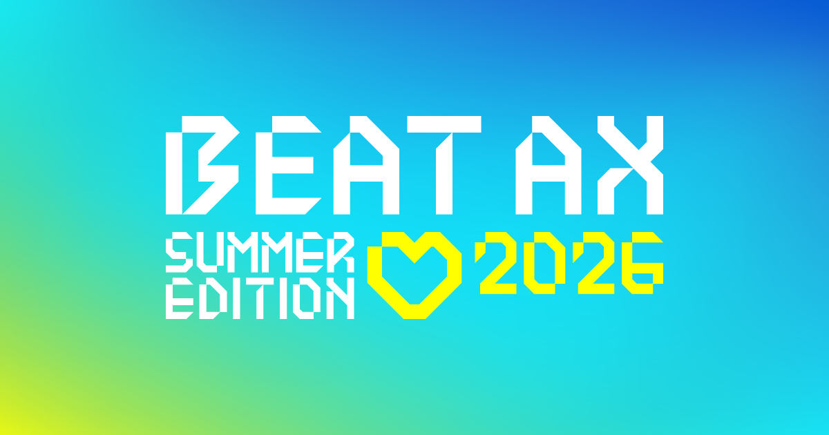 BEAT AX SUMMER EDITION 2026 | 2026.7.10,12 K-ARENA YOKOHAMA