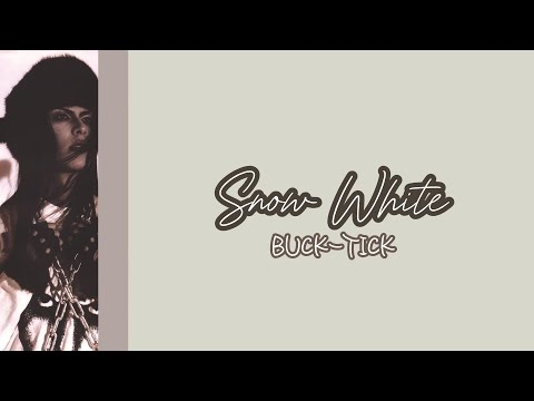 Snow White - BUCK-TICK + English Caption