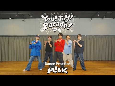 M!LK - You!Joy!Parade!（Dance Practice Movie）