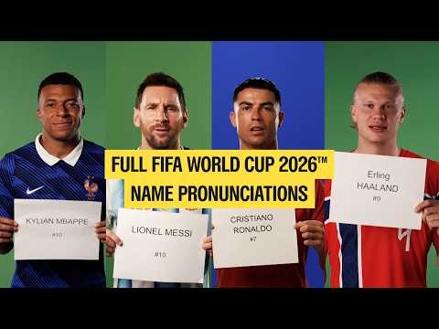 FULL FIFA World Cup 2026™ Pronunciations | EVERY PLAYER + EVERY TEAM ?