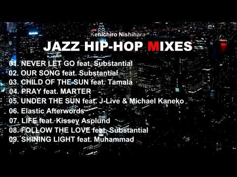 ♬ Kenichiro Nishihara - mix THREE. [JAZZY HIP HOP MIXES] ? BGM