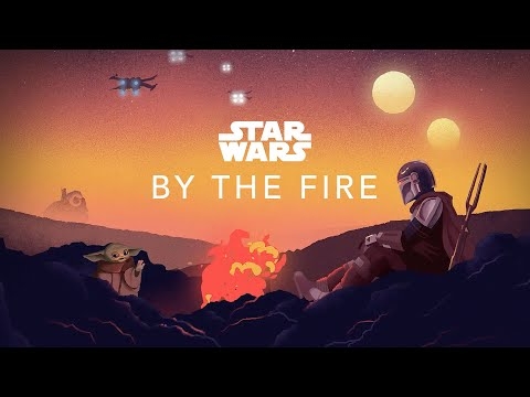 Star Wars by the Fire: The Mandalorian and Grogu