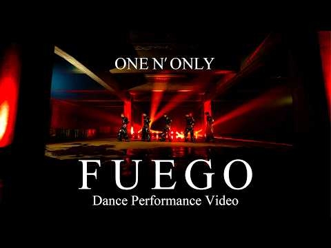 ONE N’ ONLY／ “FUEGO” Dance Performance Video