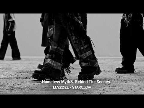 MAZZEL × STARGLOW / Nameless MythS -Behind The Scenes-